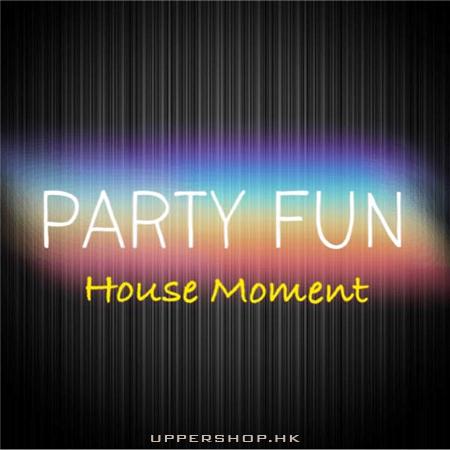 House Moment party & fun (23/6/2021 已搬遷，不提供新資料,標未發布)