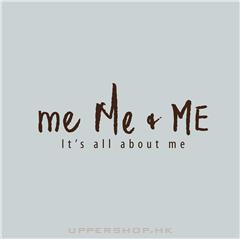 me Me & ME
